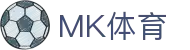 MK体育 - 官网首页 - 官方访问入口